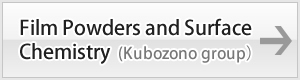 Film Powders and Surface Chemistry  (Kubozono group）